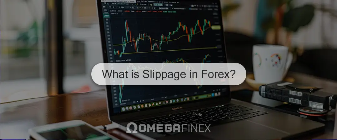 What is Slippage in Forex?